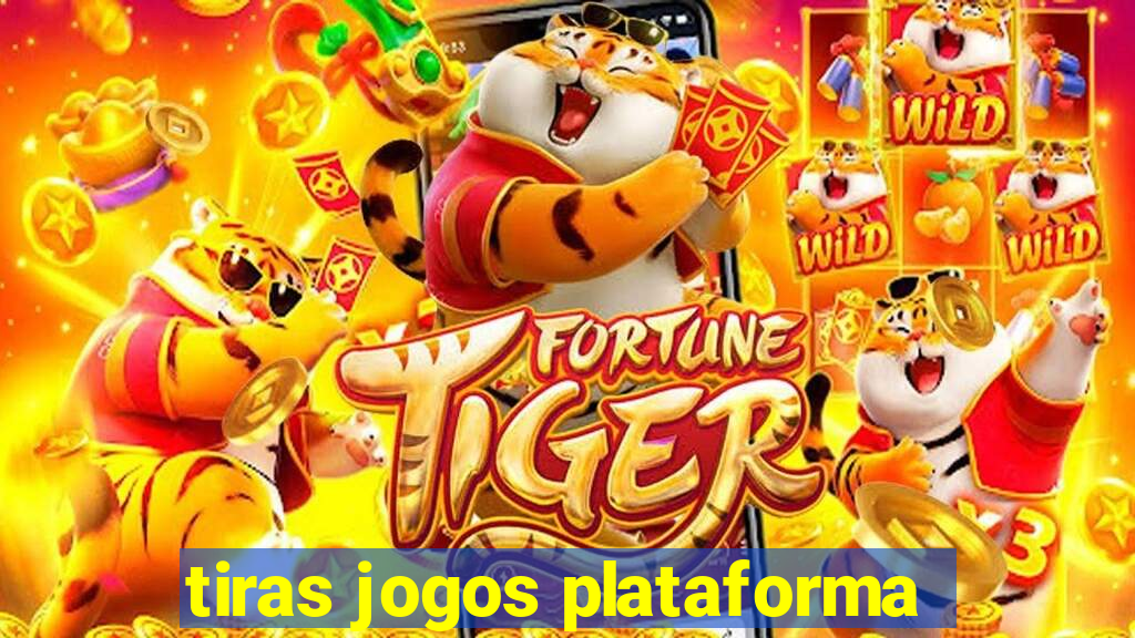 tiras jogos plataforma